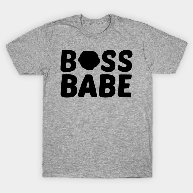 Boss Babe T-Shirt by froyd wess